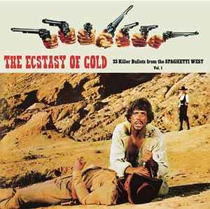 Various - The Ecstasy Of Gold: 23 Killer Bullets From The Spaghetti West (Vol. 1) album cover