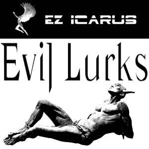 Ez Icarus - Evil Lurks album cover