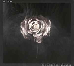 The Weight Of Your Love - Editors