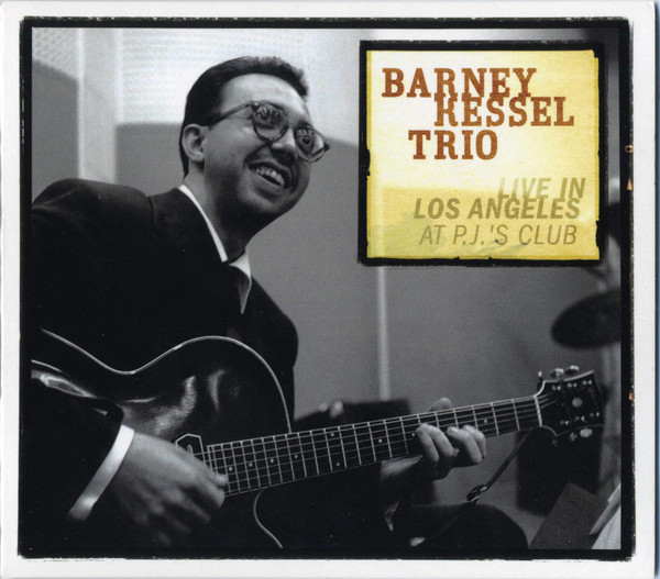 The Barney Kessel Trio – Live In Los Angeles At P.J.'s Club (2006 