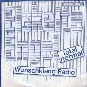 Eiskalte Engel – Total Normal / Wunschklang Radio (1982, Vinyl) - Discogs