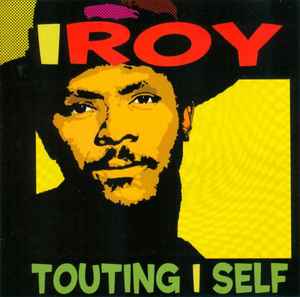 I-Roy - Touting I Self