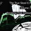 Various - The True Skool E.P Volume 7: Breaking Free Edition