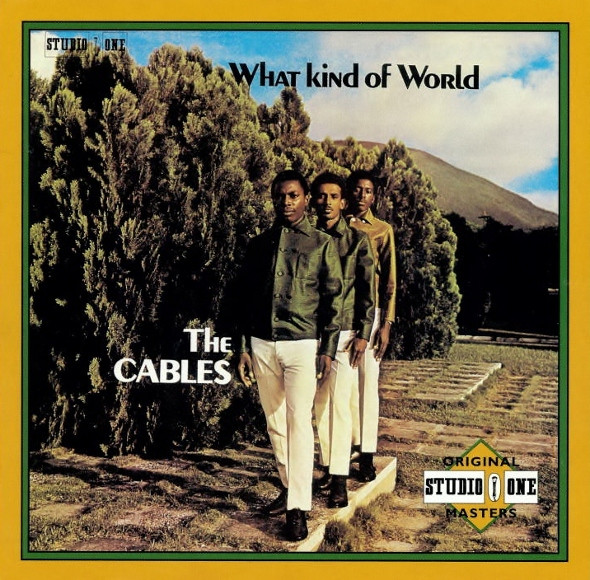 The Cables - What Kind Of World 【CD】 ザ・ケーブルズ Original Studio One Masters  スタジオ・ワン Rock Steady ロックステディ - www.pranhosp.com