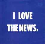 Cover of I Love The News, 1990, Vinyl