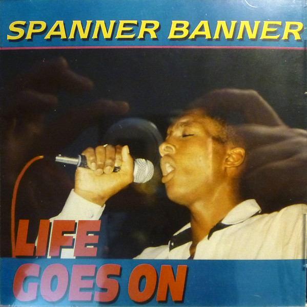 Spanner Banner – Life Goes On (CD) - Discogs