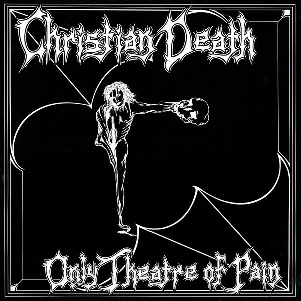 Christian Death – Only Theatre Of Pain (2001, Vinyl) - Discogs