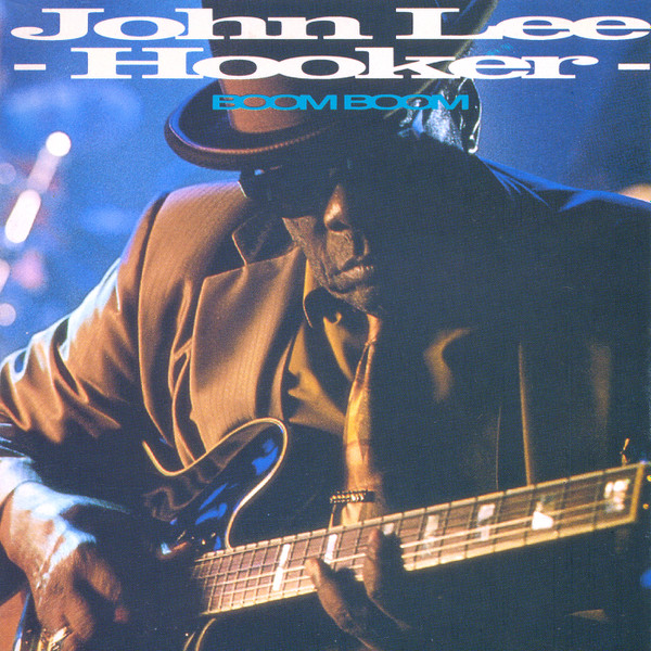 John Lee Hooker – Boom Boom (1993, CD) - Discogs