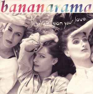 Bananarama - Tripping On Your Love album cover