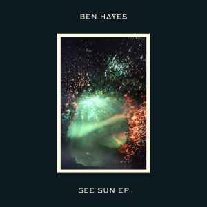 Ben Hayes (5) - See Sun EP album cover