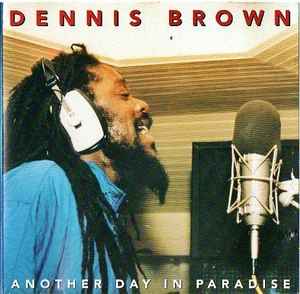 Dennis Brown – Another Day In Paradise Lyrics