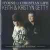 Keith & Kristyn Getty - Hymns For The Christian Life - Deluxe Edition804879