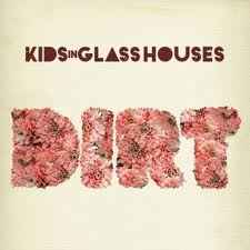 Kids In Glass Houses - Dirt album cover