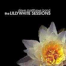 Dave Matthews Band - The Lillywhite Sessions album cover