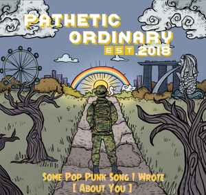 Pathetic Ordinary - Some Pop Punk Song I Wrote (About You) album cover