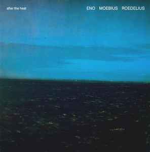 After The Heat - Eno, Moebius, Roedelius