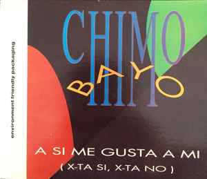 Chimo Bayo - A Si Me Gusta A Mi (X-Ta Si, X-Ta No) album cover