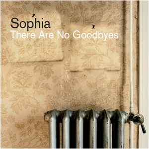 Sophia (3) - There Are No Goodbyes