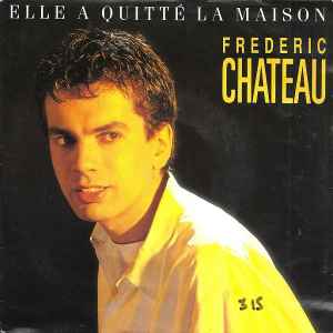 Frédéric Chateau - Elle A Quitté La Maison album cover