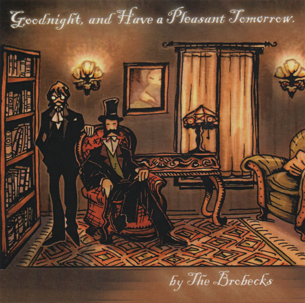 the brobecks - goodnight, and have a pleasant tomorrow