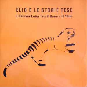 Elio E Le Storie Tese - L'Eterna Lotta Tra Il Bene E Il Male album cover