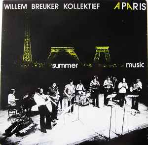 Willem Breuker Kollektief - A Paris / Summer Music