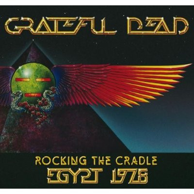 Grateful Dead - Rocking The Cradle: Egypt 1978 | Releases | Discogs