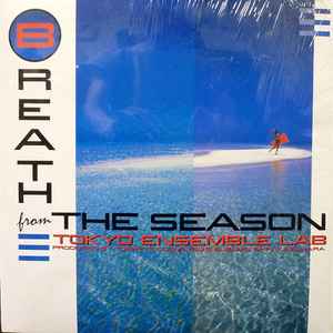 Tokyo Ensemble Lab – Breath From The Season (1988, Vinyl) - Discogs