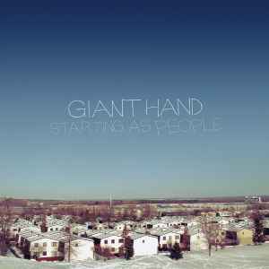 Giant Hand - Starting As People album cover
