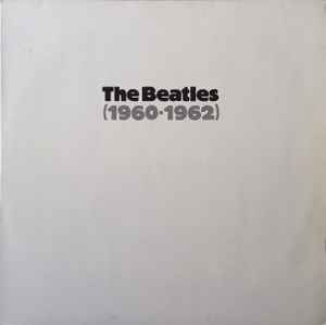 The Beatles – (1960-1962) (1985, Vinyl) - Discogs