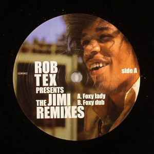 Rob Tex - The Jimi Remixes
