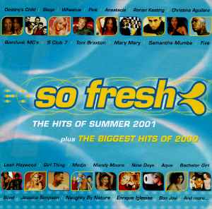 So Fresh: The Hits Of Summer 2001 Plus The Biggest Hits Of 2000 - Various