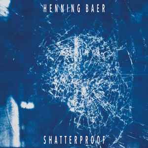 Shatterproof - Henning Baer