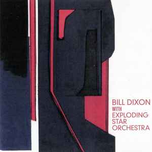 Bill Dixon - Bill Dixon With Exploding Star Orchestra