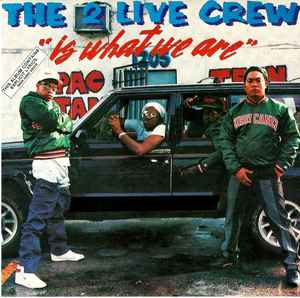The 2 Live Crew – 2 Live Is What We Are (1990, Blister Packaging 