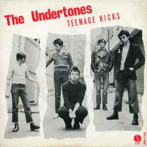 The Undertones – Teenage Kicks (1980, Vinyl) - Discogs