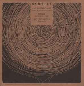 Radiohead - Give Up The Ghost (Thriller Houseghost RMX) / Codex (Illum Sphere RMX) / Little By Little (Shed RMX)
