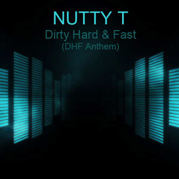 télécharger l'album Nutty T - Dirty Hard Fast DHF Anthem