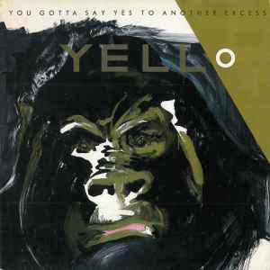 Обложка альбома You Gotta Say Yes To Another Excess от Yello