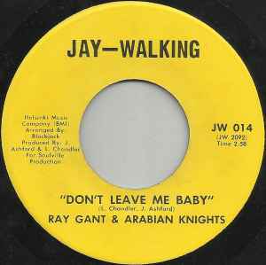 Don't Leave Me Baby - Ray Gant & Arabian Knights