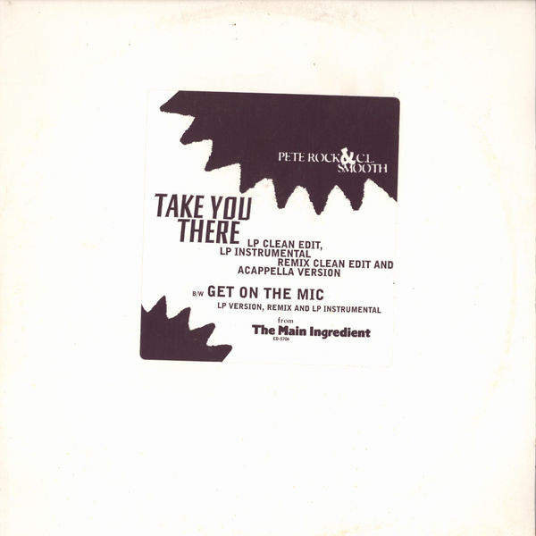 Pete Rock & C.L. Smooth – Take You There b/w Get On The Mic (1994