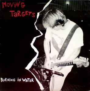 Moving Targets - Burning In Water album cover