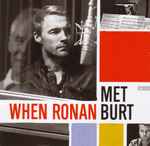 Cover of When Ronan Met Burt, 2011, CD