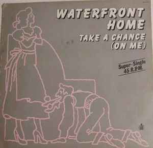 Waterfront Home – Take A Chance (On Me) (1983, Vinyl) - Discogs