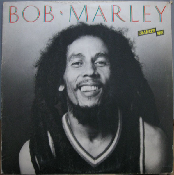 Bob Marley – Chances Are (1981, Vinyl) - Discogs