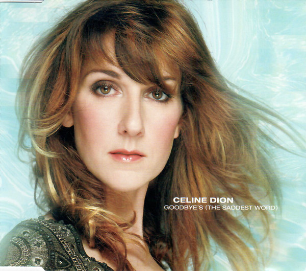 Celine Dion – Goodbye's (The Saddest Word) (2002, CD) - Discogs