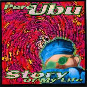 Pere Ubu - Story Of My Life アルバムカバー