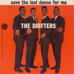 The Drifters – Save The Last Dance For Me (1962, Vinyl) - Discogs