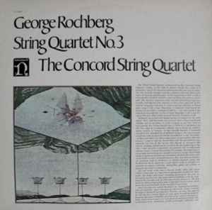 String Quartet No. 3 - George Rochberg - The Concord String Quartet