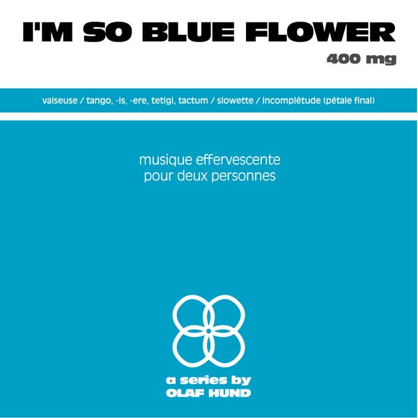 lataa albumi Olaf Hund - Im So Blue Flower 400 mg